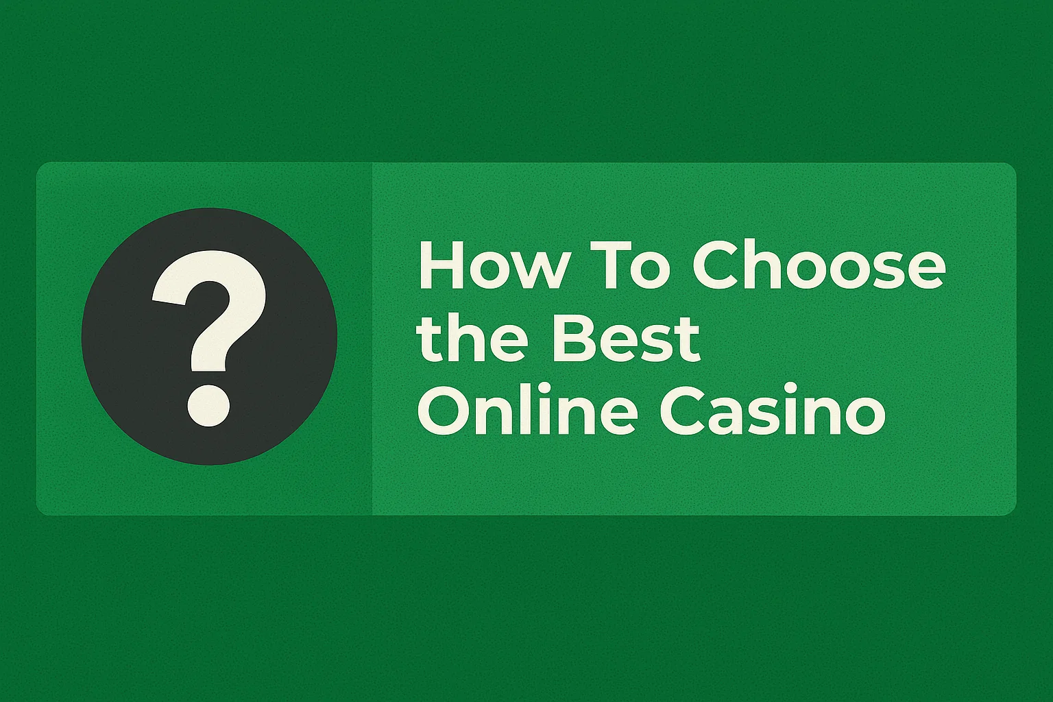 How To Choose the Best Online Casino